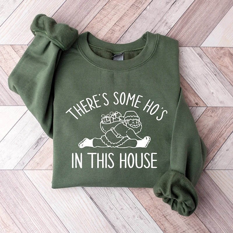 There Is Some Ho's In This House Sweatshirt