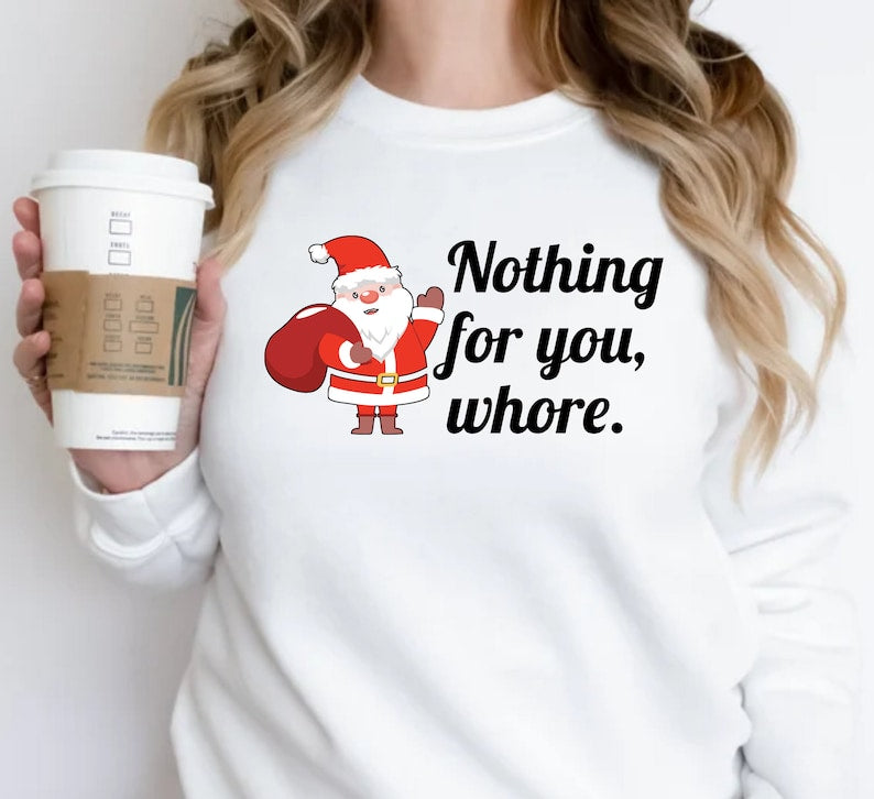 Nothing For You, Whore Christmas Sweater